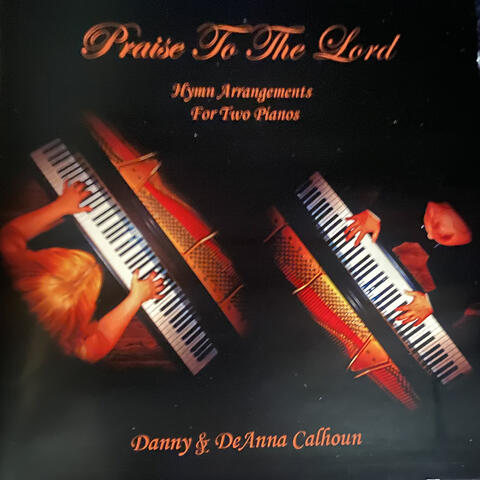 Praise to the Lord (Hymn Arrangements for Two Pianos)