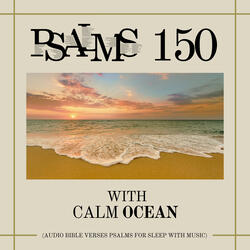 Psalm 150 with Calm Ocean (Audio Bible Verses Psalms for Sleep with Music)