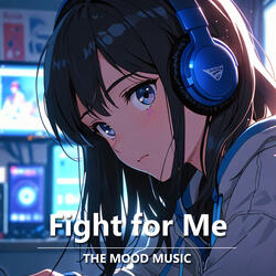 Fight for Me