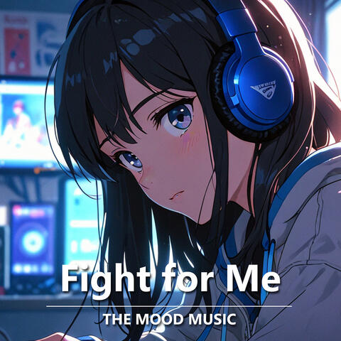 Fight for Me