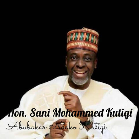 Hon. Sani Mohammed Kutigi