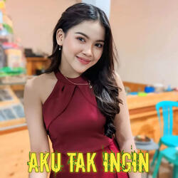 Aku Tak Ingin