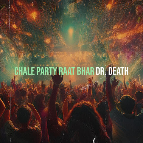 Chale Party Raat Bhar