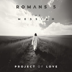 Romans 5 - The Messiah
