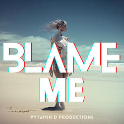 Blame Me