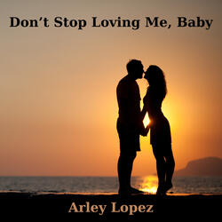 Don't Stop Loving Me, Baby