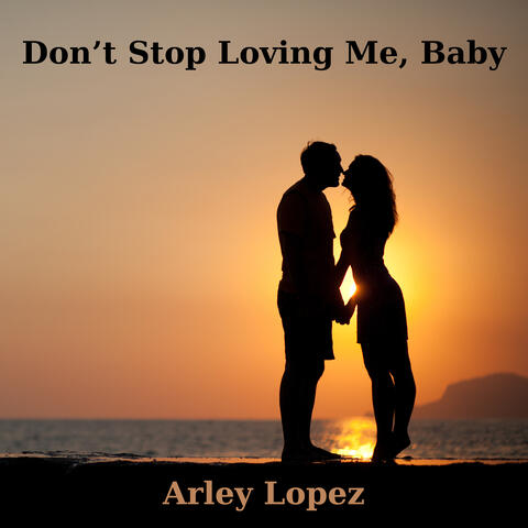 Don't Stop Loving Me, Baby