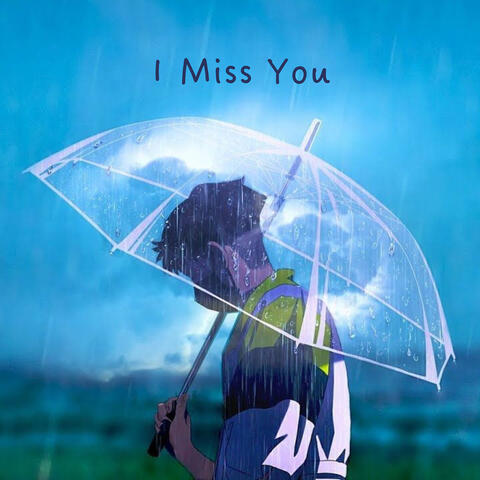 I Miss You