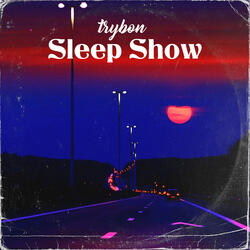 Sleep Show