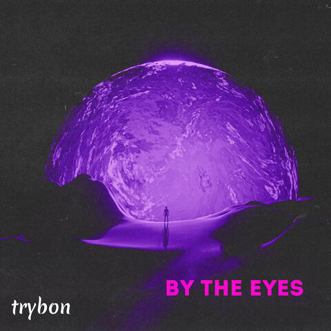 By the Eyes