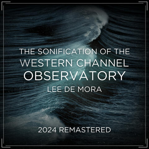 The Sonification of the Western Channel Observatory (2024 Remastered)
