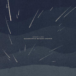 January 4, 2024: Quadrantid Meteor Shower