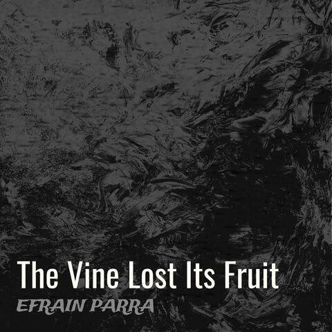The Vine Lost Its Fruit