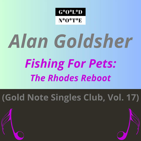 Fishing for Pets: The Rhodes Reboot (Gold Note Singles Club, Vol. 17)