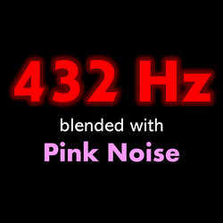 432 Hz blended with Pink Noise