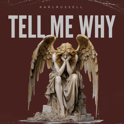Tell Me Why