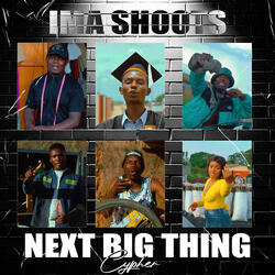 Ima Shoots(Next Big Thing Cypher)