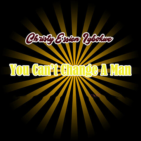 You Can't Change a Man
