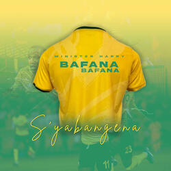 Bafana Bafana S'yabangena