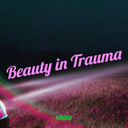 Beauty in Trauma