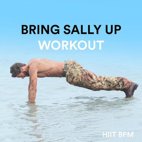Bring Sally Up - Workout