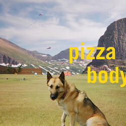 Pizza Body (Edit)