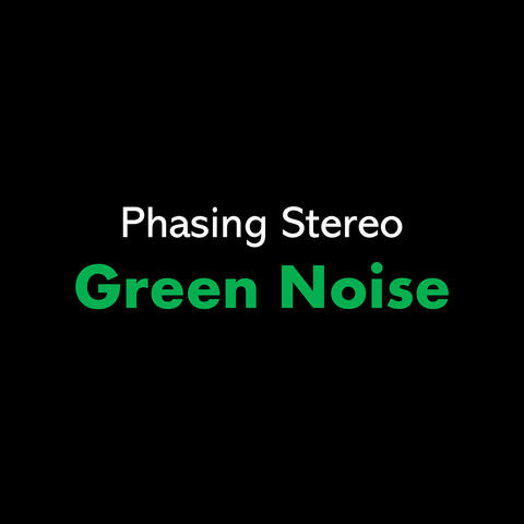 Phasing Stereo Green Noise
