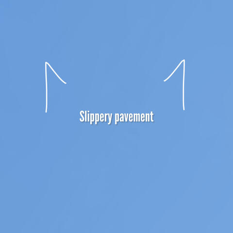 Slippery Pavement