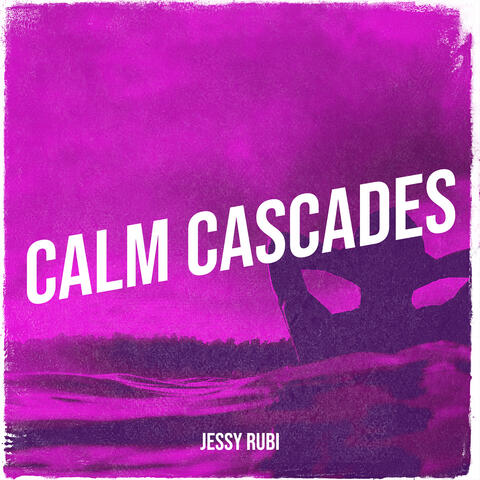 Calm Cascades