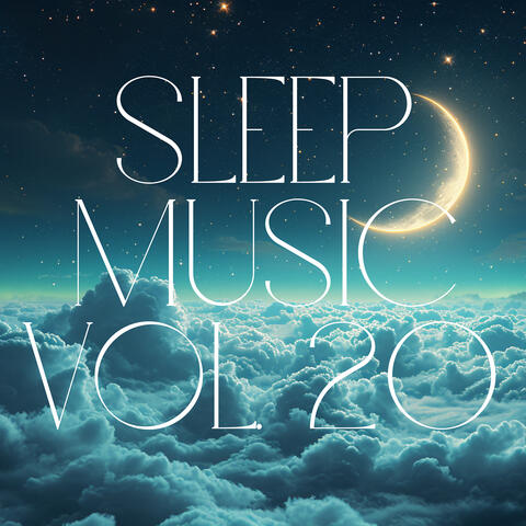 Sleep Music, Vol. 20