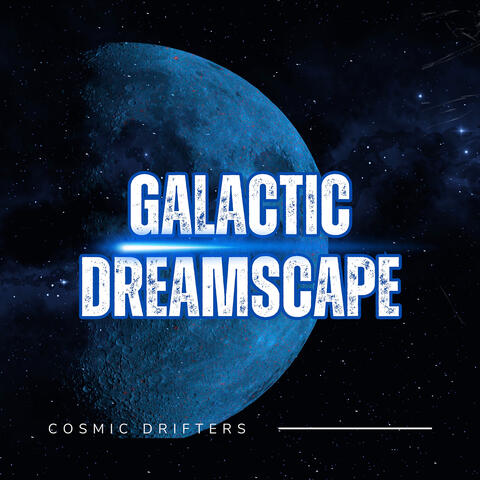 Galactic Dreamscape