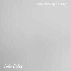 Slowly Moving Forward