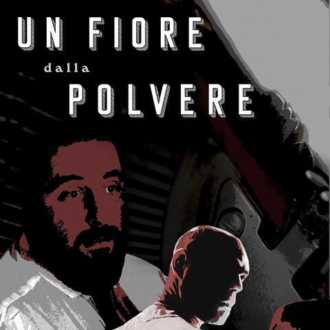 Un Fiore Dalla Polvere (Original Motion Picture Soundtrack)