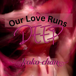 Our Love Runs Deep