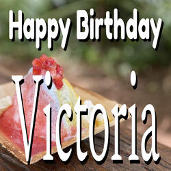 Happy Birthday Victoria