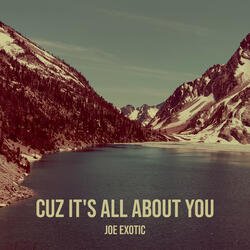 Cuz It's All About You