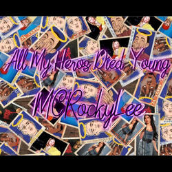 All My Heros Died Young