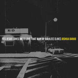 Yes Jesus Loves Me (I Love That Man of Galilee) [Live]