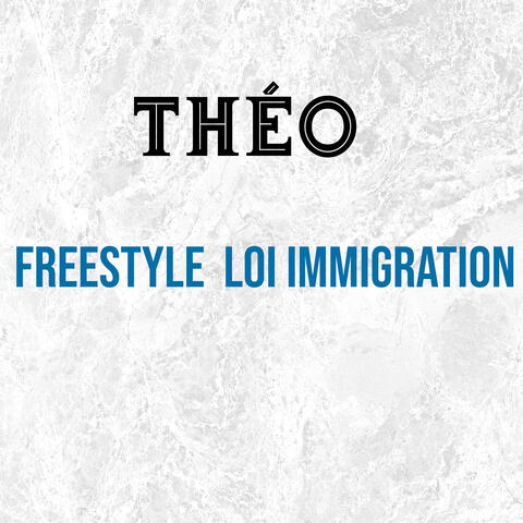 Freestyle Loi Immigration
