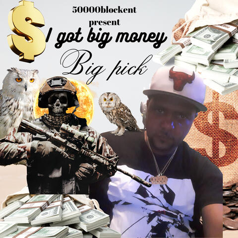 I Got Big Money