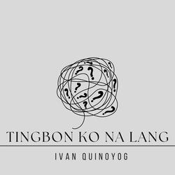 Tingbon Ko Na Lang
