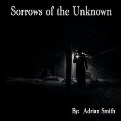Sorrows of the Unknown