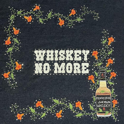 Whiskey No More
