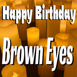 Happy Birthday Brown Eyes