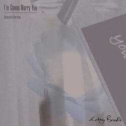 I'm Gonna Marry You (Acoustic Version)