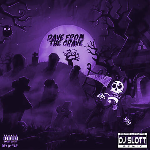 Dave from the Grave (Chopped & Slowed)