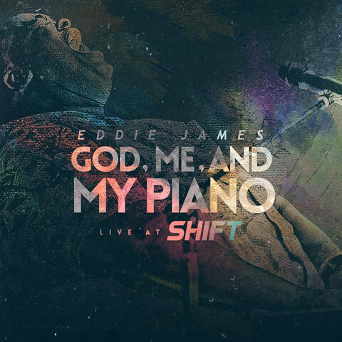 God Me and My Piano (Live at Shift)