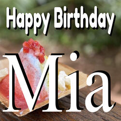 Happy Birthday Mia