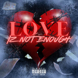 Love Iz Not Enough