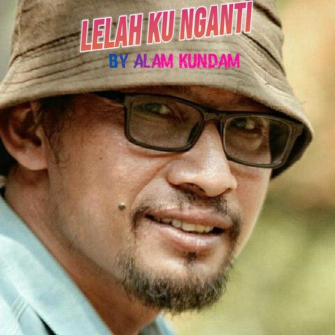 Lelah Ku Nganti